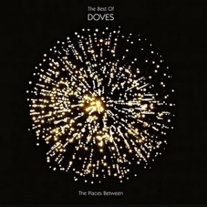 The Best Of Doves: The Places Between Limited Edition Packshot